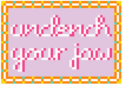 Unclench Your Jaw Stitch Chart
